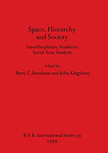 Imagen de archivo de Space, Hierarchy and Society: Interdisciplinary Studies in Social Area Analysis (BAR International) a la venta por Phatpocket Limited