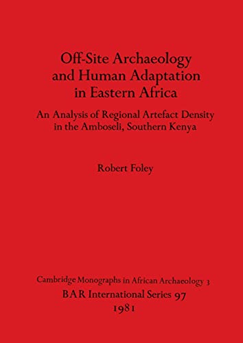 9780860541141: Off-Site Archaeology and Human Adaptation in Eastern Africa: An Analysis of Regional Artefact Density in the Amboseli, Southern Kenya (BAR International)