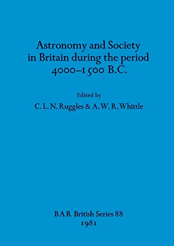 Stock image for Astronomy and society in Britain during the period 4000-1500 B.C. for sale by PBShop.store US