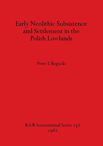 Stock image for Early Neolithic Subsistence and Settlement in the Polish Lowlands for sale by Cotswold Internet Books