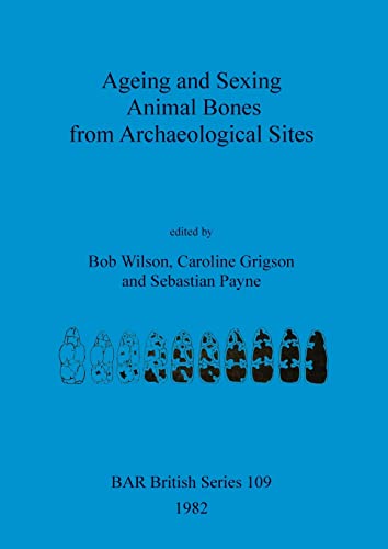 Imagen de archivo de Ageing and Sexing Animal Bones from Archaeological Sites a la venta por PBShop.store US