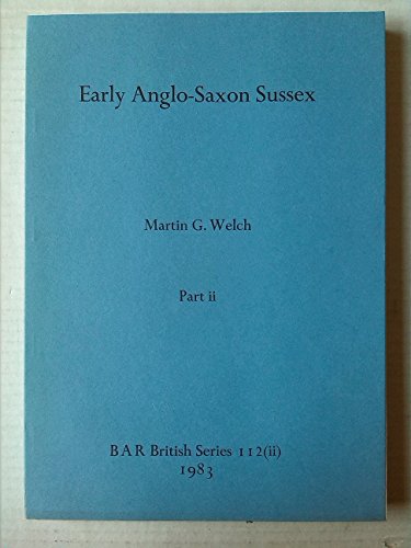 Beispielbild fr Early Anglo-Saxon Sussex, Part i and Part ii (112) (BAR British) zum Verkauf von Allyouneedisbooks Ltd