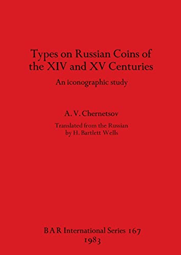 Stock image for Types on Russian Coins of the XIV and XV Centuries: An iconographic study for sale by Ria Christie Collections
