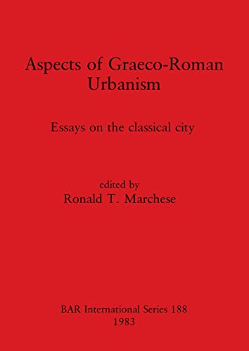 Stock image for Aspects of Graeco-Roman Urbanism: Essays on the classical city for sale by Midtown Scholar Bookstore