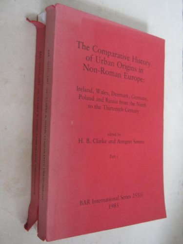 Imagen de archivo de The Comparative history of urban origins in non-Roman Europe - Ireland, Wales, Denmark, Germany, Poland, and Russia from the ninth to the thirteenth century 2 vols - complete a la venta por Geata Buidhe - Yellow Gate - Books