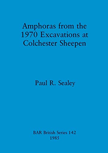 9780860543480: Amphoras from the 1970 Excavations at Colchester Sheepen (142) (British Archaeological Reports British Series)