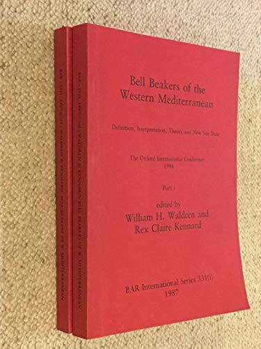 Beispielbild fr Bell Beakers of the Western Mediterranean: Definition, Interpretation, Theory and New Site Data: The Oxford International Conference 1986 (Volume 1) zum Verkauf von Anybook.com