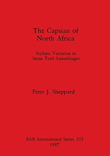 The Capsian of North Africa (AA-INT) (9780860544562) by Sheppard, Peter J.