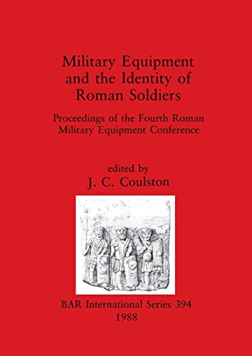 Stock image for Military equipment and the identity of Roman soldiers: Proceedings of the Fourth Roman Military Equipment Conference for sale by Cotswold Internet Books