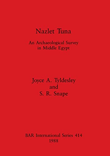 Stock image for Nazlet Tuna: An Archaeological Survey in Middle Egypt (BAR International Series 414) Very Rare. for sale by The Spoken Word