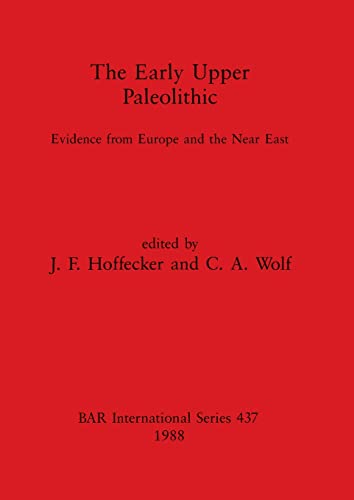 9780860545644: The Early Upper Paleolithic: Evidence from Europe and the Near East (437) (British Archaeological Reports International Series)