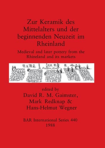 9780860545675: Zur Keramik des Mittelalters und der Beginnenden Neuzeit im Rheinland: Medieval and later pottery from the Rhineland and its markets: 440