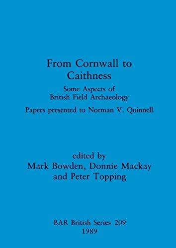 Beispielbild fr From Cornwall to Caithness: Some Aspects of British Field Archaeology: Papers presented to Norman V. Quinnell (209) (British Archaeological Reports British Series) zum Verkauf von Allyouneedisbooks Ltd