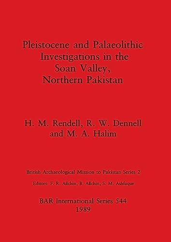 Stock image for Pleistocene and Palaeolithic Investigations in the Soan Valley, Northern Pakistan for sale by PBShop.store US
