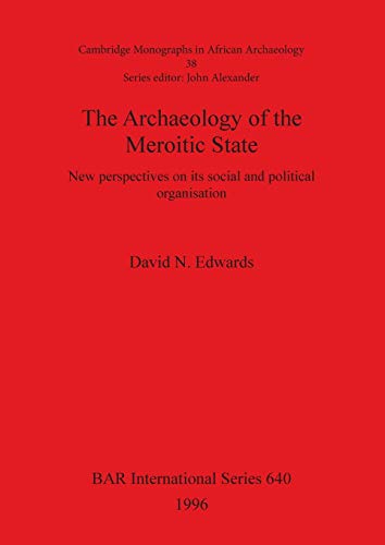 The Archaeology of the Meroitic State (BAR International) (9780860548256) by Edwards, David N.