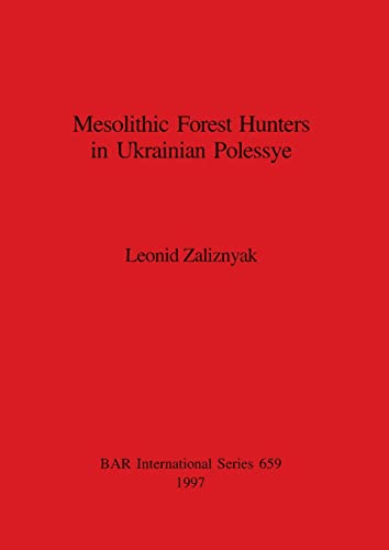 Imagen de archivo de Mesolithic Forest Hunters in Ukrainian Polessye a la venta por PBShop.store US