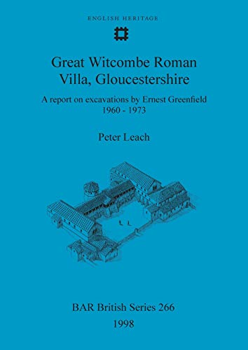 Stock image for Great Witcombe Roman Villa, Gloucestershire A report on excavations by Ernest Greenfield, 19601973 266 British Archaeological Reports British Series for sale by PBShop.store US