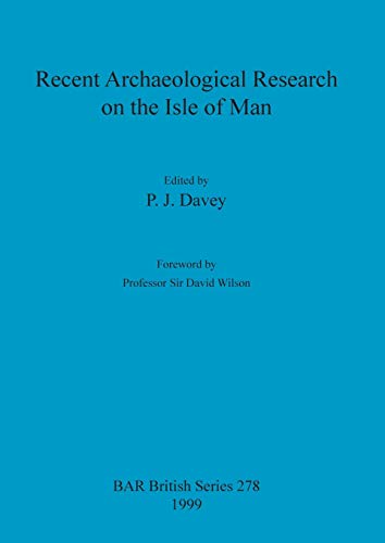 Imagen de archivo de Recent Archaeological Research on the Isle of Man (British Archaeological Reports (BAR) British, 278 ) a la venta por Joseph Burridge Books