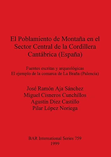 Stock image for El Poblamiento de Montana en el Sector Central de la Cordillera Cantabrica (Espana) (BAR International) for sale by ALLBOOKS1