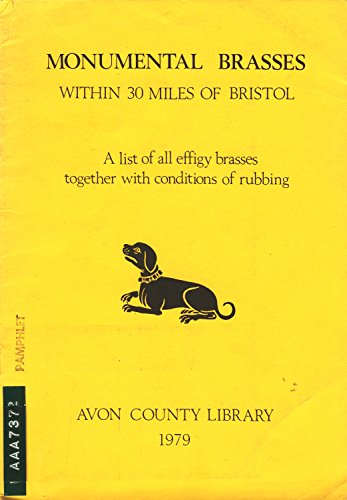9780860630661: Monumental brasses within 30 miles of Bristol: a list of all effigy brasses together with conditions of rubbing