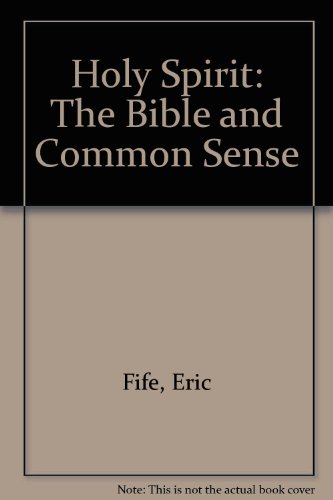 Beispielbild fr Holy Spirit: The Bible and Common Sense zum Verkauf von WorldofBooks