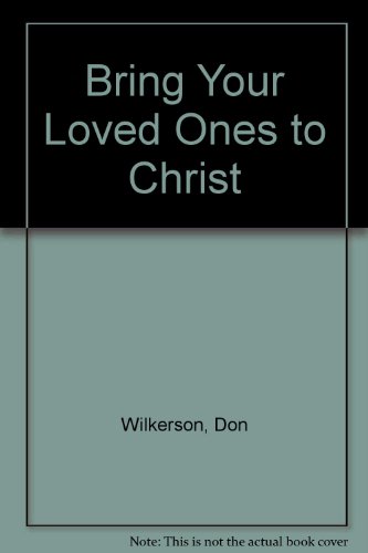 Beispielbild fr Bring Your Loved Ones to Christ zum Verkauf von AwesomeBooks