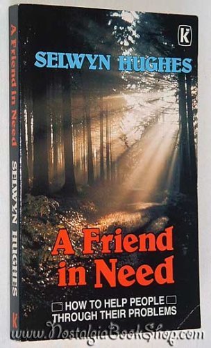 Stock image for A Friend in Need How to help people through their problems for sale by Brogden Books