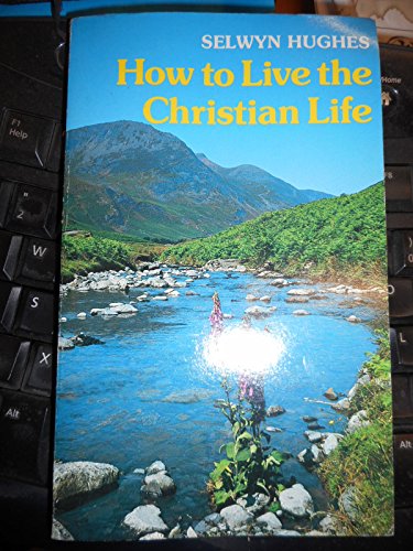 How to Live the Christian Life (9780860651499) by S. Hughes