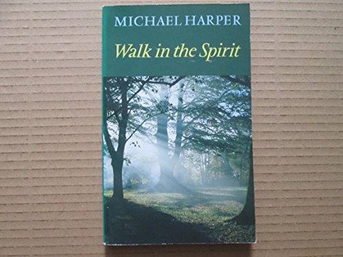 Walk in the Spirit (9780860651505) by Michael Harper