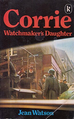 Corrie: Watchmaker's Daughter (9780860651710) by Jean Watson