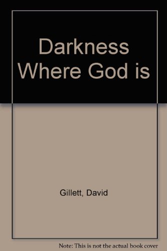 Stock image for DARKNESS WHERE GOD IS for sale by Better World Books