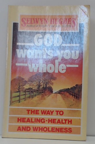 Imagen de archivo de God Wants You Whole a la venta por ThriftBooks-Dallas