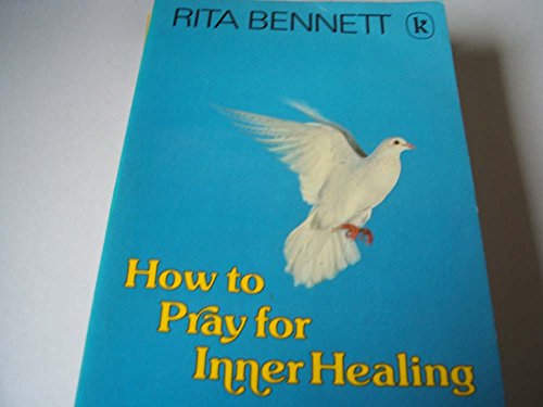 Imagen de archivo de How to Pray for Inner Healing a la venta por WorldofBooks