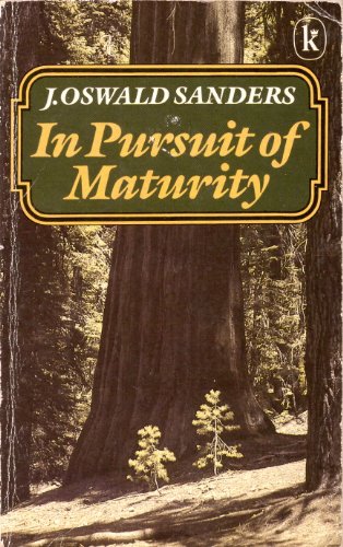 In Pursuit of Maturity (9780860653769) by J. Oswald Sanders