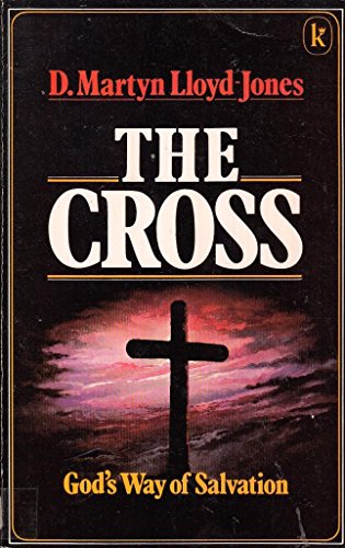 The Cross: God's Way of Salvation (9780860654070) by D. Martyn Lloyd-Jones