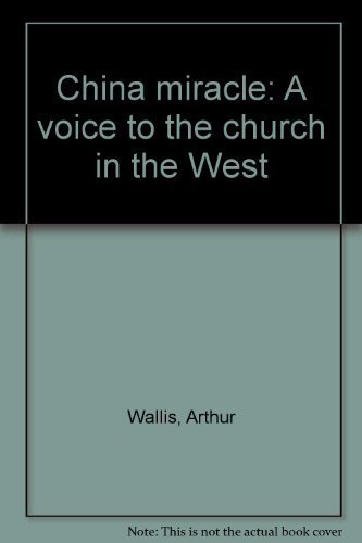 Beispielbild fr China Miracle - A Voice to the Church in the West zum Verkauf von WorldofBooks
