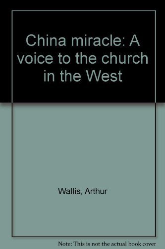 Stock image for China miracle: A voice to the church in the West for sale by ThriftBooks-Atlanta