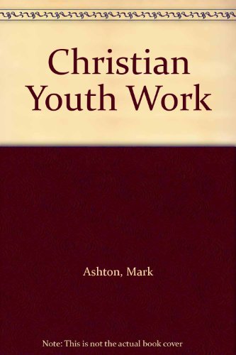 Stock image for Christian Youth Work for sale by AwesomeBooks