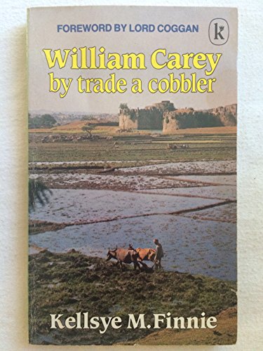 Stock image for William Carey: By Trade a Cobbler for sale by Zoom Books Company
