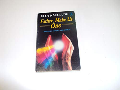 FATHER, MAKE US ONE' (9780860655442) by Floyd McClung