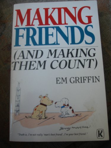 Making Friends (and Making Them Count) (9780860656364) by Em Griffin