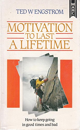 Motivation to Last a Lifetime (9780860656555) by Theodore Wilhelm Engstrom