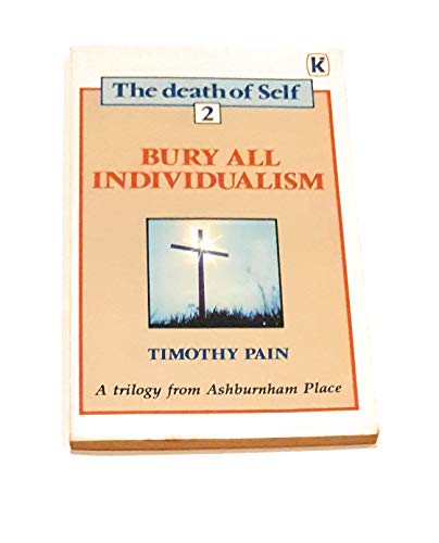 Beispielbild fr Bury All Individualism (Ashburnham Trilogy) zum Verkauf von AwesomeBooks
