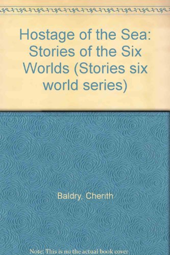 Imagen de archivo de Hostage of the Sea: Stories of the Six Worlds (Stories six world series) a la venta por AwesomeBooks