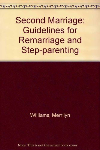 Stock image for SECOND MARRIAGE: Guidelines for Remarriage and Step-parenting for sale by Stephen Dadd