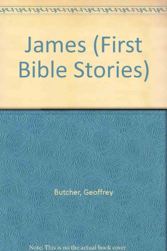 James: First Bible Stories (9780860657422) by Butcher
