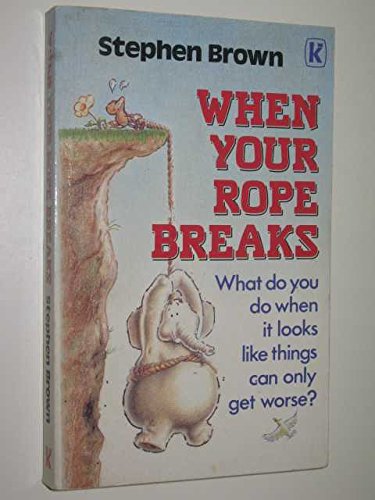 9780860657521: When Your Rope Breaks