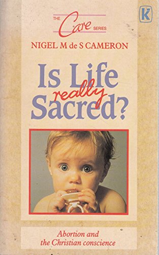 Imagen de archivo de Is Life Really Sacred?: Abortion and the Christian Conscience a la venta por WorldofBooks