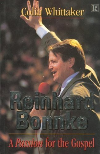 Stock image for Reinhard Bonnke: A Passion for the Gospel for sale by Half Price Books Inc.