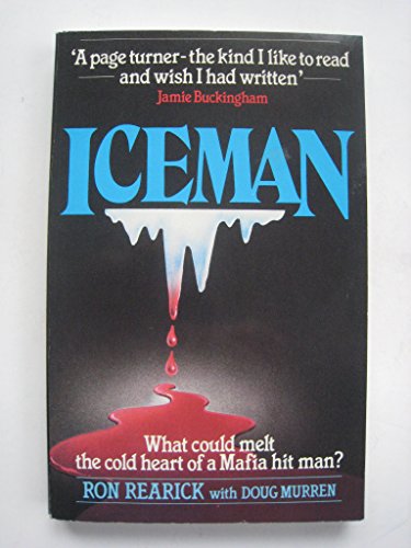 Stock image for Iceman: What Could Melt the Heart of a Mafia Hit Man? Rearick, Roy and Murren, Doug for sale by Re-Read Ltd